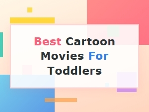 Best Cartoon Movies for Toddlers That They'll Love